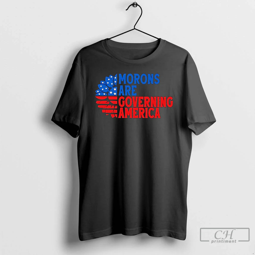 Classic Morons Are Governing America T-Shirts, Hoodie, Sweatshirt