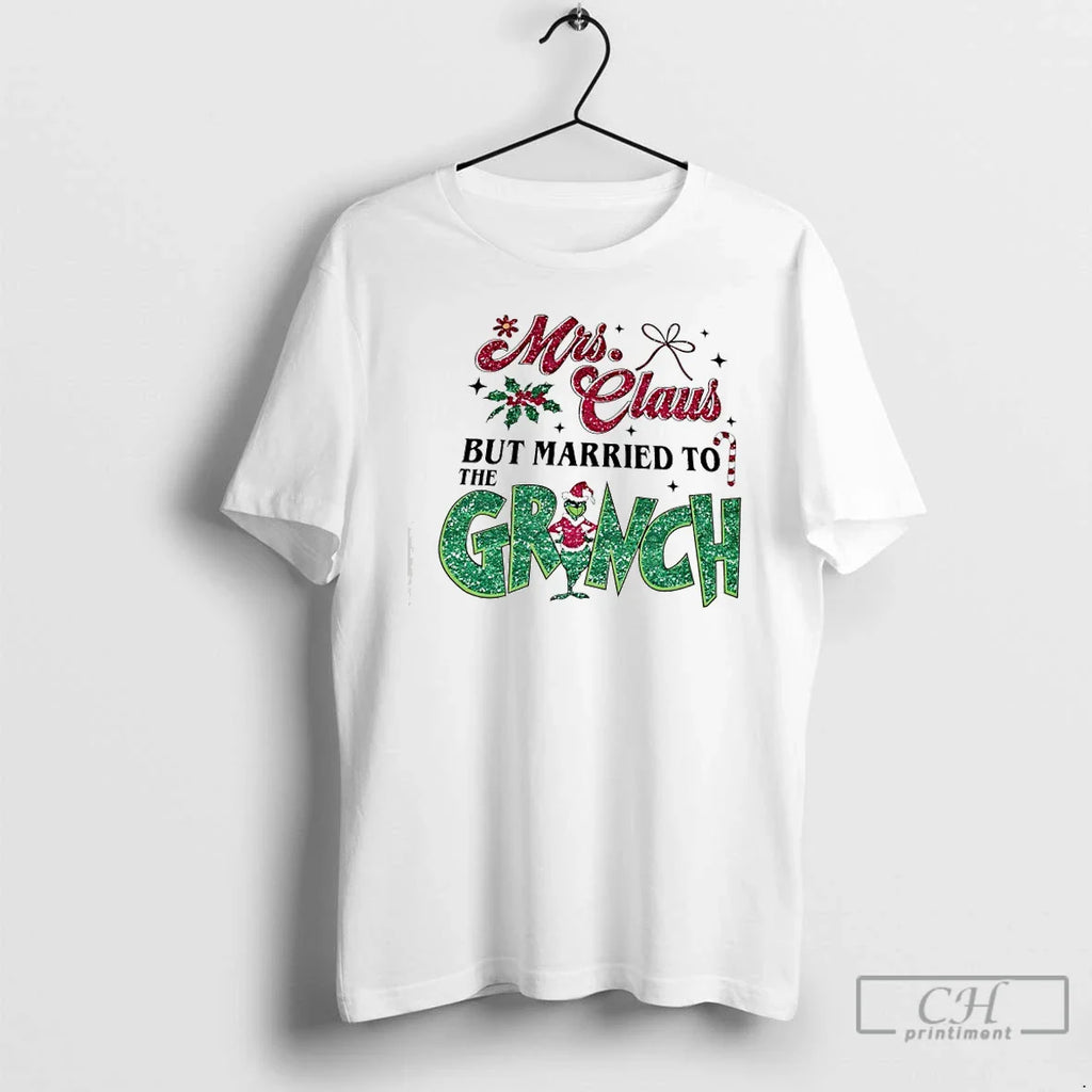 Classic Mrs Claus Grinch But Married Granch T-Shirts, Hoodie, Sweatshirt
