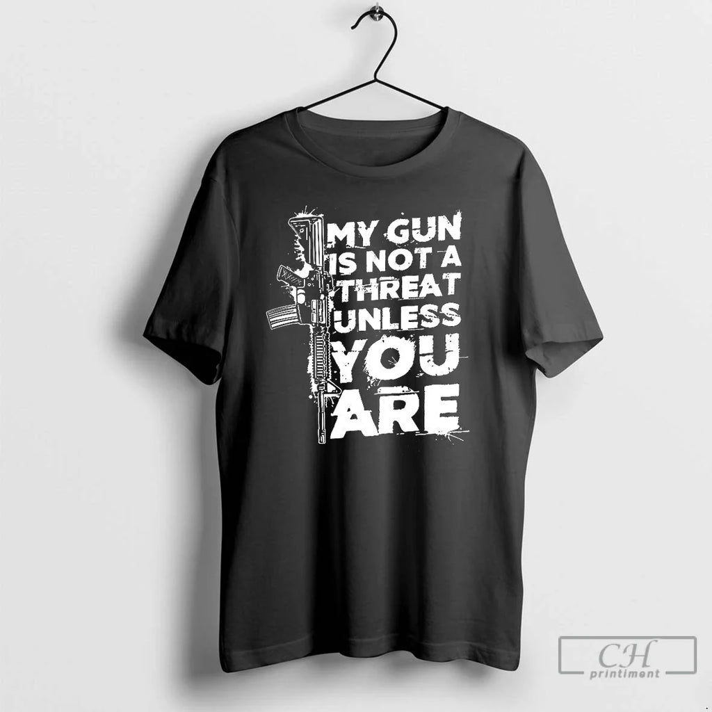 Classic My Gun Is Not Threat Unless You Are Letter T-Shirts, Hoodie, Sweatshirt