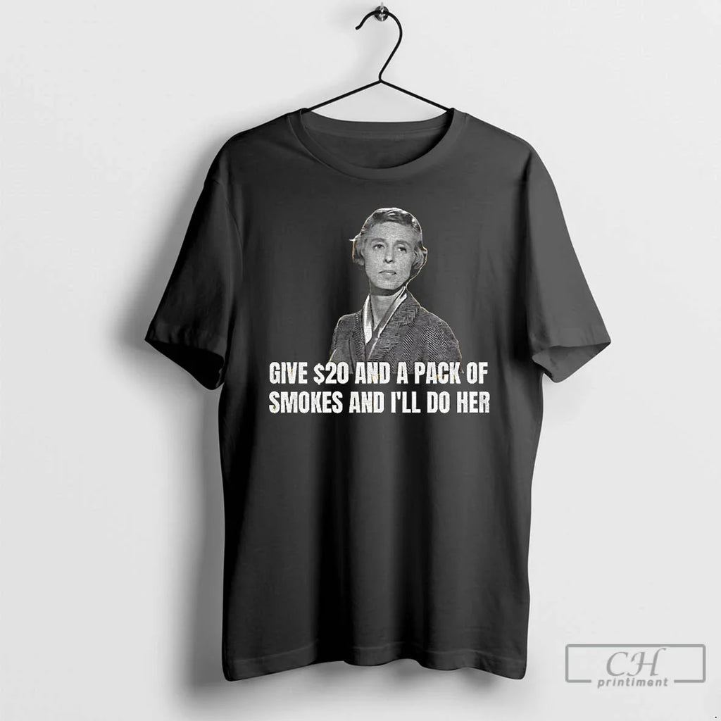 Classic Nancy Kulp Miss Jane Hathaway Give 20 Pack Smokes Ill T-Shirts, Hoodie, Sweatshirt