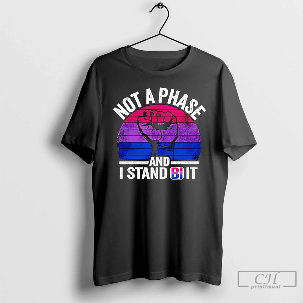 Classic Not Phase I Stand Bi Vintage T-Shirts, Hoodie, Sweatshirt