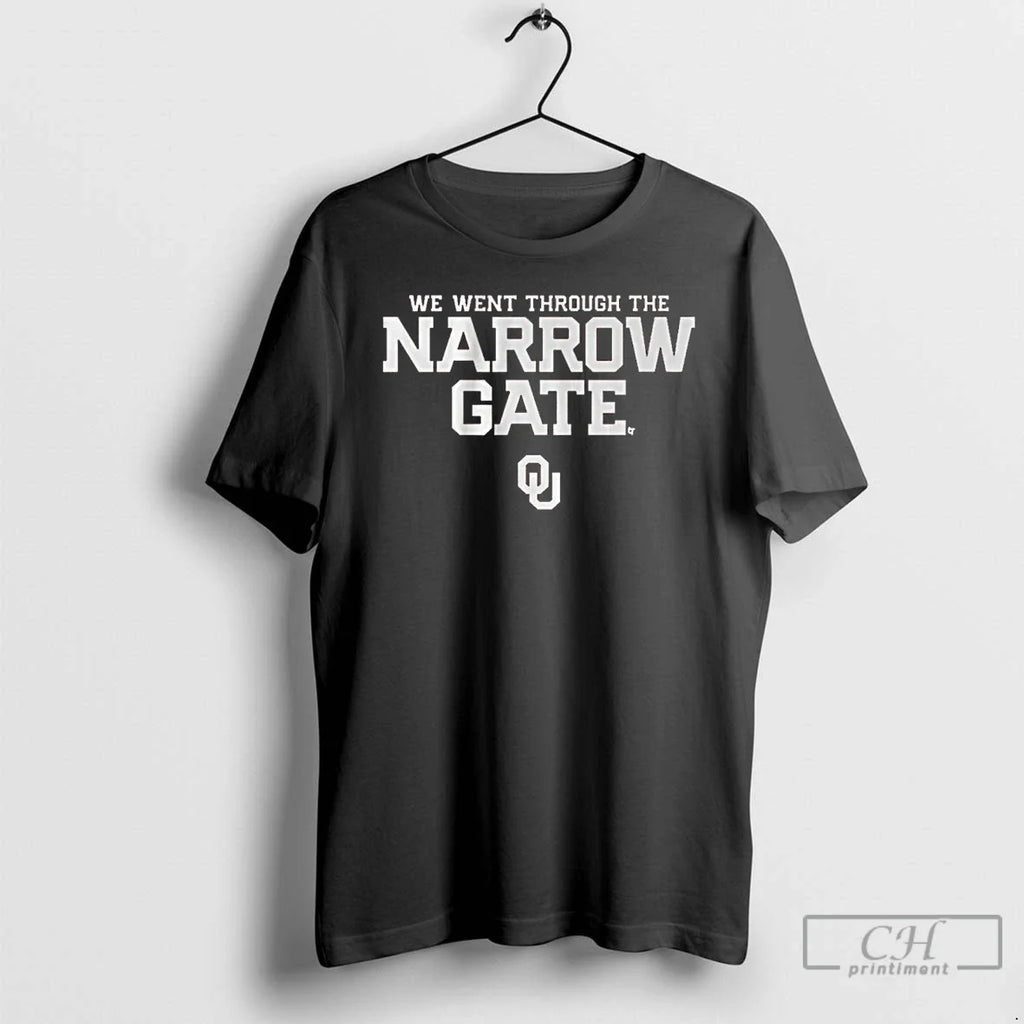 Classic Oklahoma Sooners We Want Through Narrow Gate T-Shirts, Hoodie, Sweatshirt