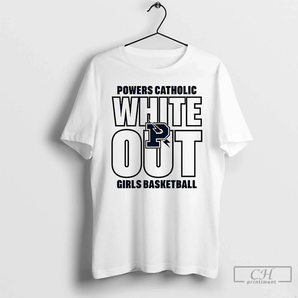 Classic Powers Catholic White Out Girl Basketball T-Shirts, Hoodie, Sweatshirt