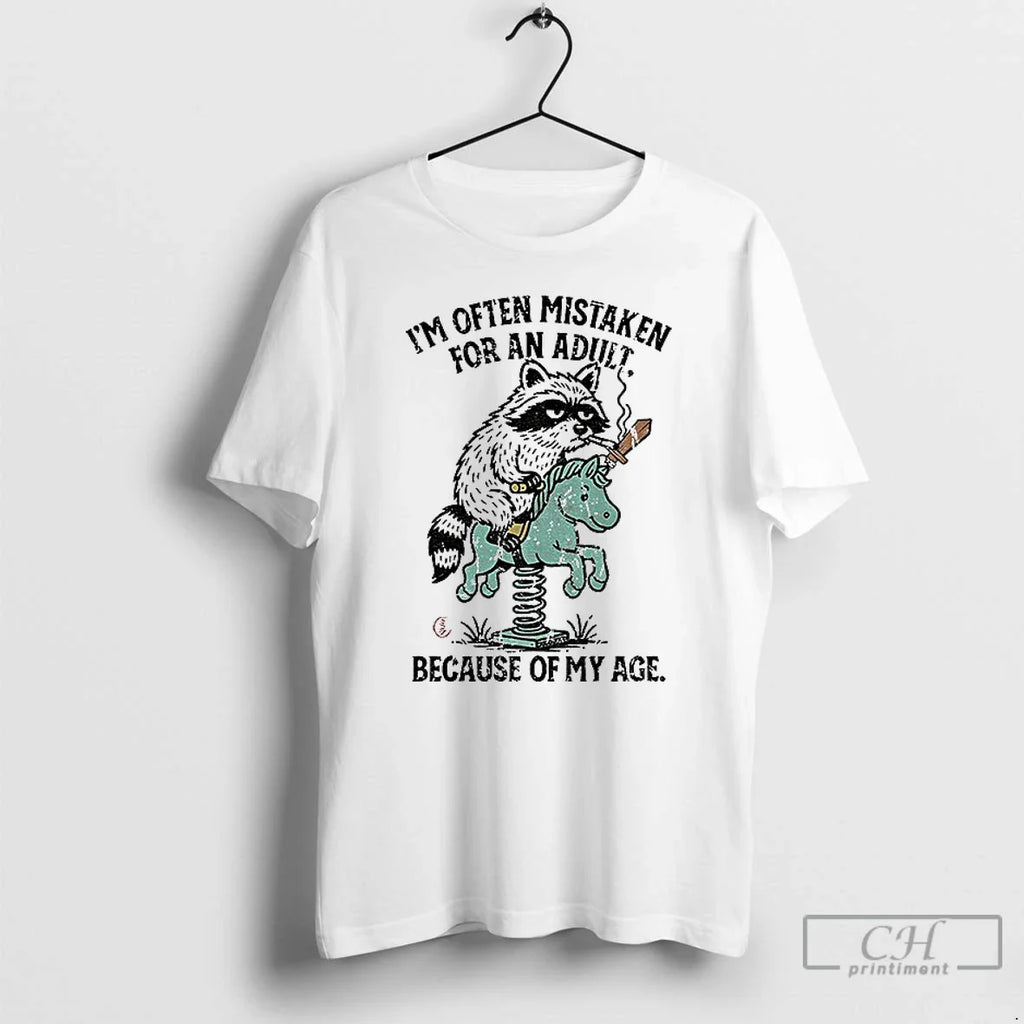 Classic Raccoon Horse Meme Im Often Mistaken Because My Age T-Shirts, Hoodie, Sweatshirt
