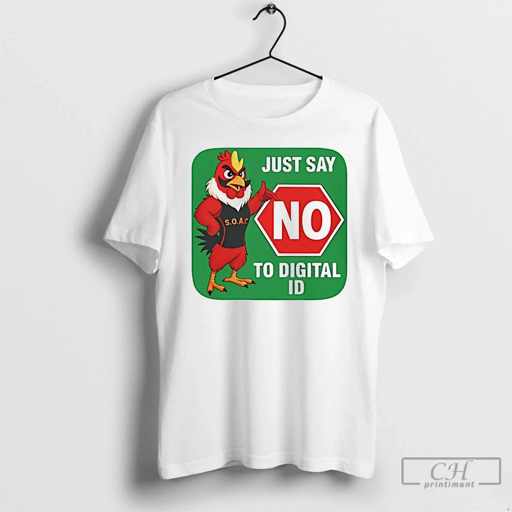 Classic Soar Chicken Just Say No Digital Id T-Shirts, Hoodie, Sweatshirt