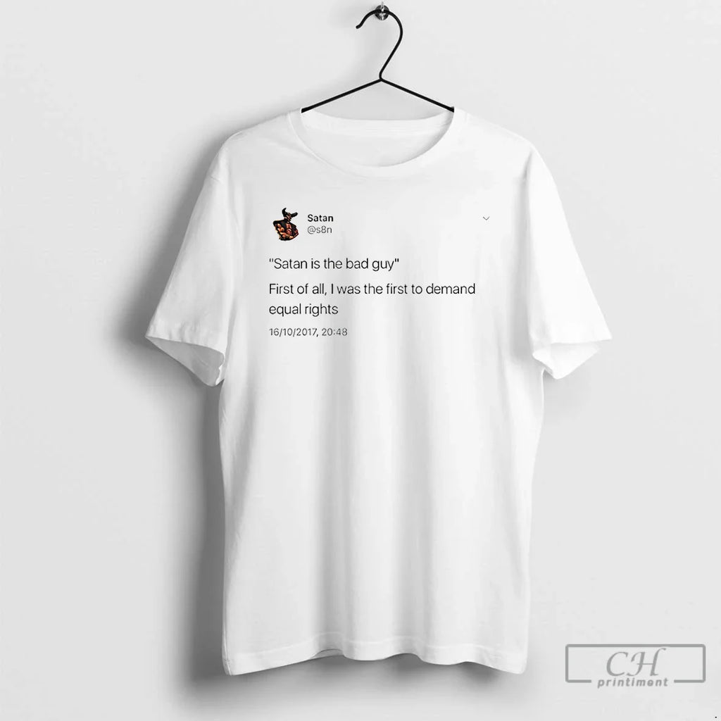 Classic Satan Is Bad Guy First All T-Shirts, Hoodie, Sweatshirt