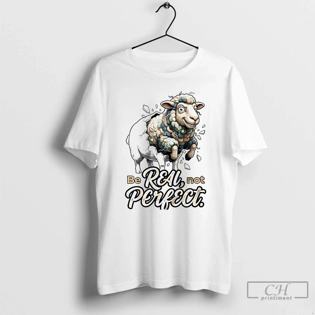 Classic Sheep Be Real Not Perfect T-Shirts, Hoodie, Sweatshirt