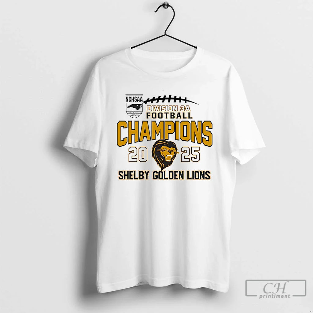 Classic Shelby Golden Lions 2025 Nchsaa Division 3a Football Champions T-Shirts, Hoodie, Sweatshirt