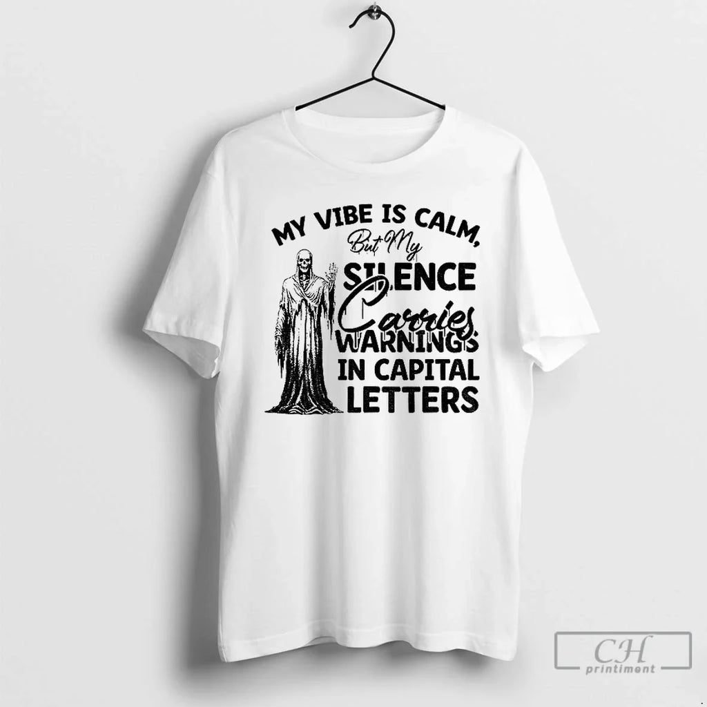 Classic Skeleton My Is Calm But My Sense Carries Warnings Capital Letters T-Shirts, Hoodie, Sweatshirt