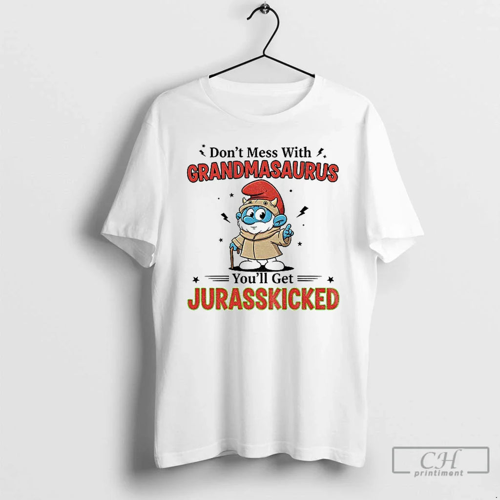 Classic Smurf Dont Mess Grandmasaurus You Get Jurasskicked T-Shirts, Hoodie, Sweatshirt