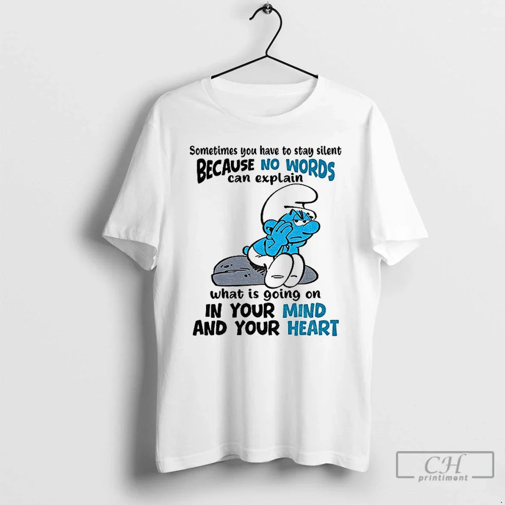 Classic Smurf Sometimes You Have Stay Silent Because No Words Can Explain What Is T-Shirts, Hoodie, Sweatshirt