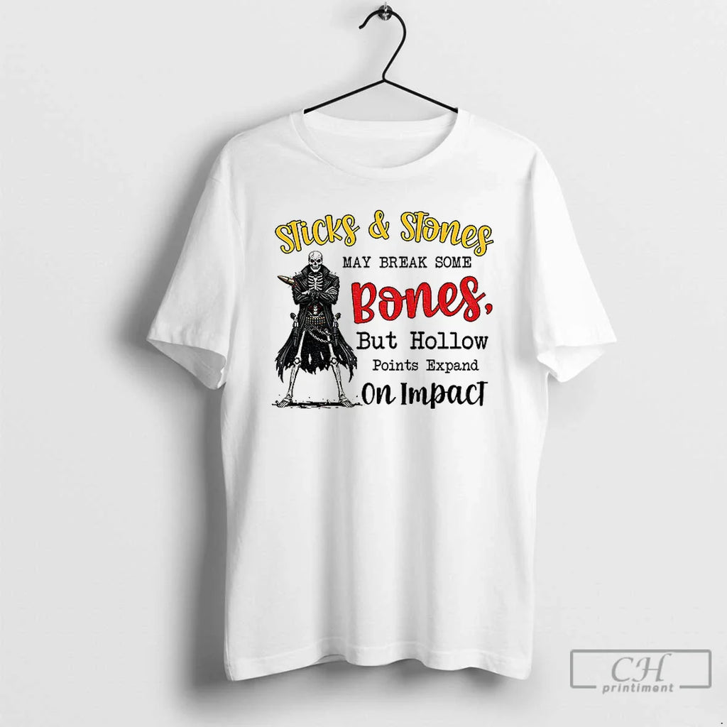 Classic Sticks Stones May Break Some Bones But Hollow Points Expand Impact Skeleton T-Shirts, Hoodie, Sweatshirt