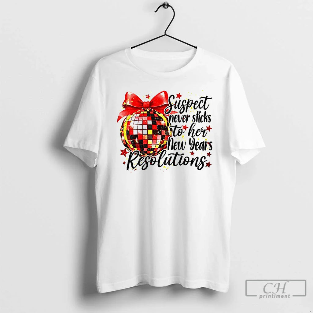 Classic Suspect Never Sticks Her New Years Resolution New Year 2026 T-Shirts, Hoodie, Sweatshirt