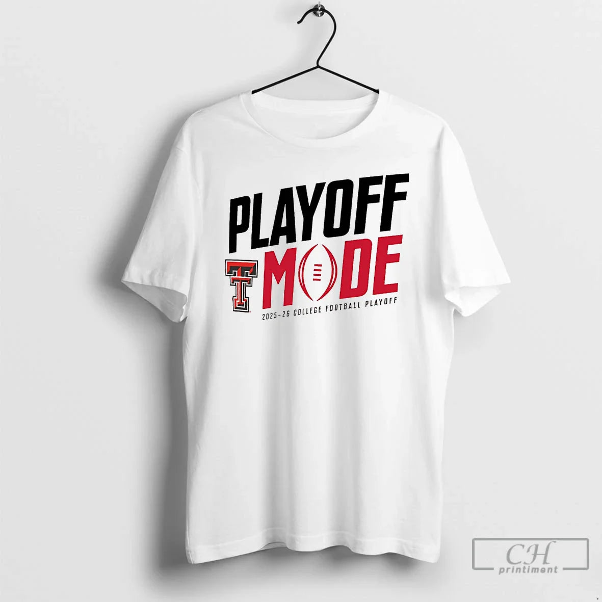 Classic Texas Tech Red Raiders Playoff Mode 2025 26 College Football Playoff T-Shirts, Hoodie, Sweatshirt