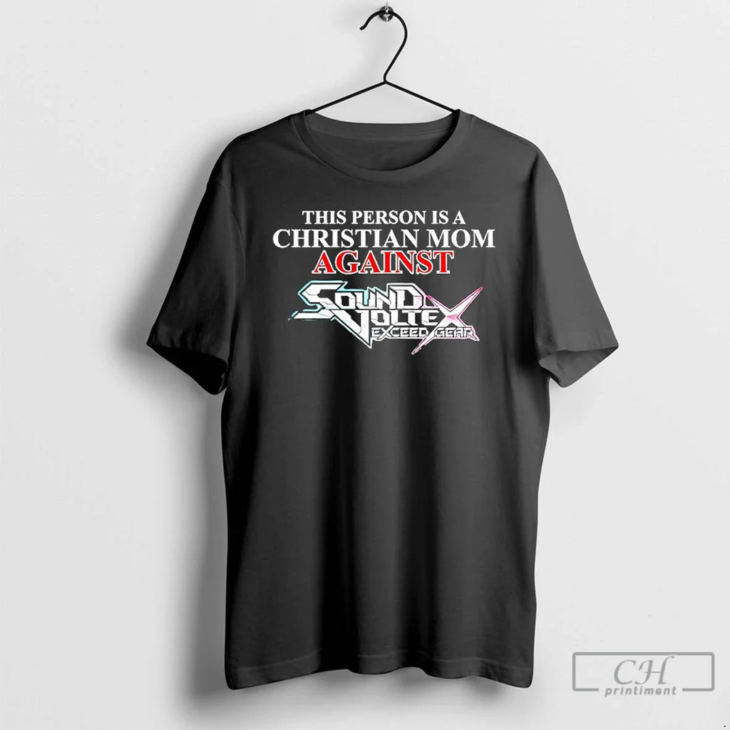 Classic This Person Is Christian Mom Again Sound Voltex Exceed Gear T-Shirts, Hoodie, Sweatshirt