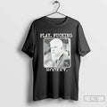 Classic Todd Mclellan Play Fucking Hockey T-Shirts, Hoodie, Sweatshirt
