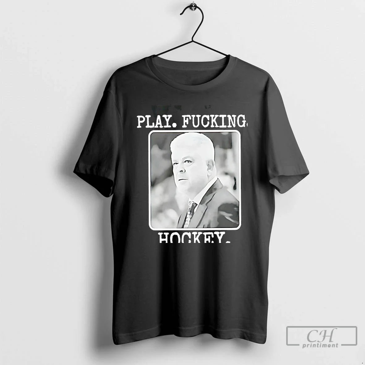 Classic Todd Mclellan Play Fucking Hockey T-Shirts, Hoodie, Sweatshirt
