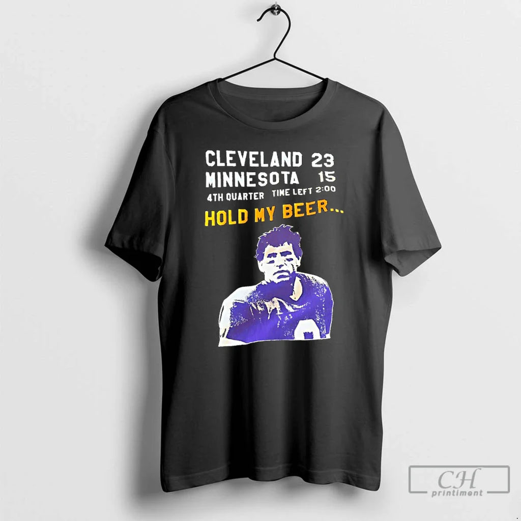 Classic Tommy Kramer Cleveland Browns 23 Minnesota Vikings 15 4th Quarter Time Left Hold My T-Shirts, Hoodie, Sweatshirt