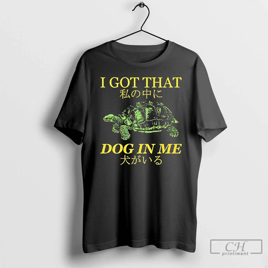 Classic Turtle I Got That Dog Me Watashi No Naka Ni Inu Ga Iru T-Shirts, Hoodie, Sweatshirt