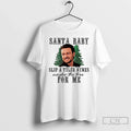 Classic Tyler Hynes Santa Baby Slip Tyler Hynes Under Tree Me T-Shirts, Hoodie, Sweatshirt