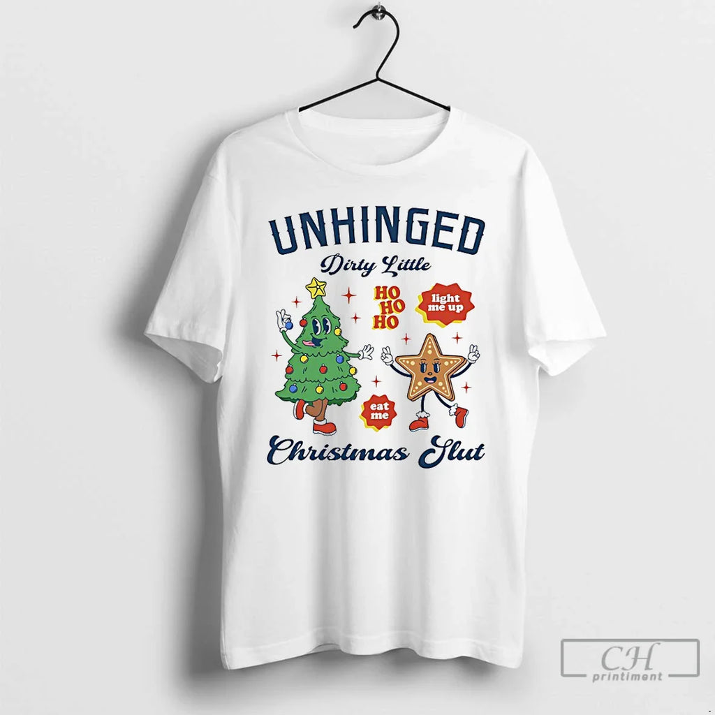 Classic Unhinged Dirty Little Slut T-Shirts, Hoodie, Sweatshirt