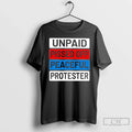 Classic Unpaid Pissed Off Peaceful Protester T-Shirts, Hoodie, Sweatshirt
