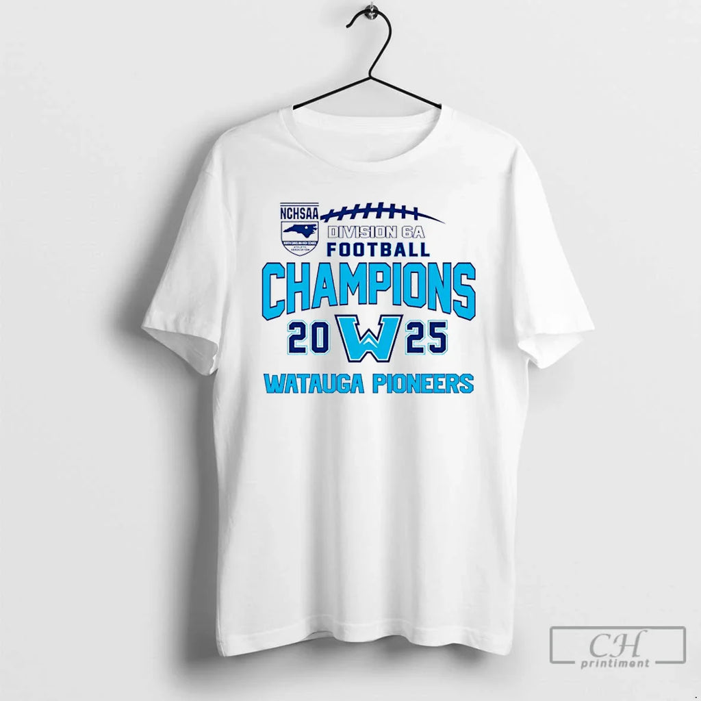 Classic Watauga Pioneers 2025 Nchsaa Division 6a Football Champions T-Shirts, Hoodie, Sweatshirt