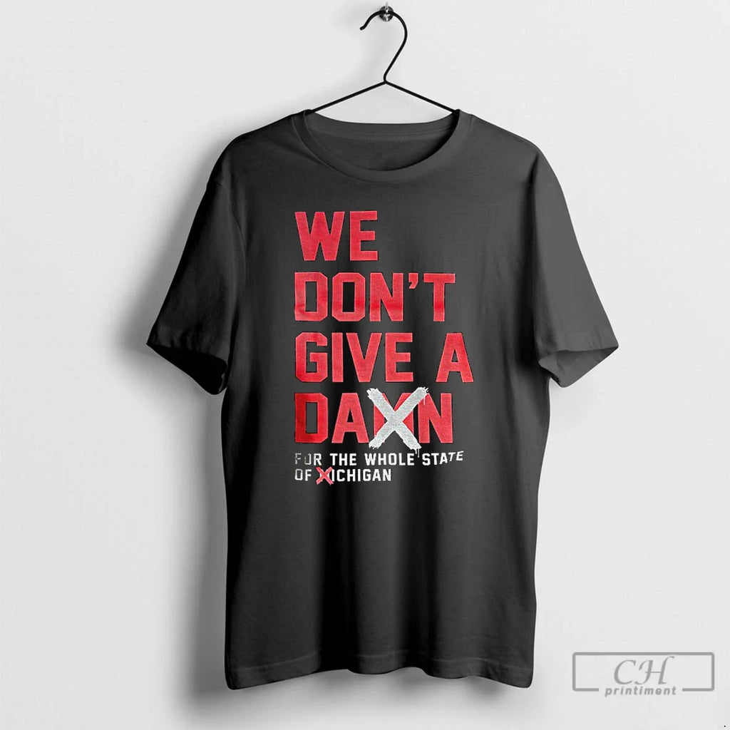Classic We Dont Give Damn Whole State Michigan T-Shirts, Hoodie, Sweatshirt