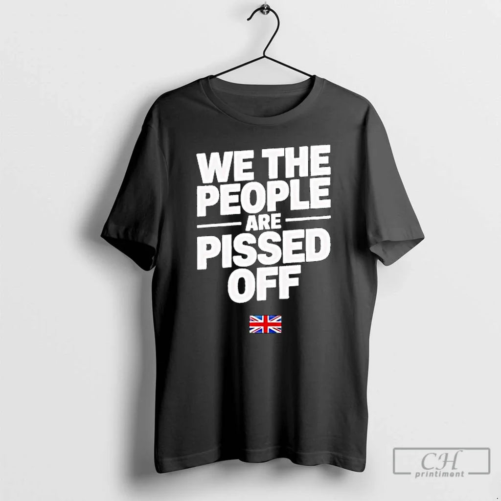 Classic We People Are Pissed Off T-Shirts, Hoodie, Sweatshirt