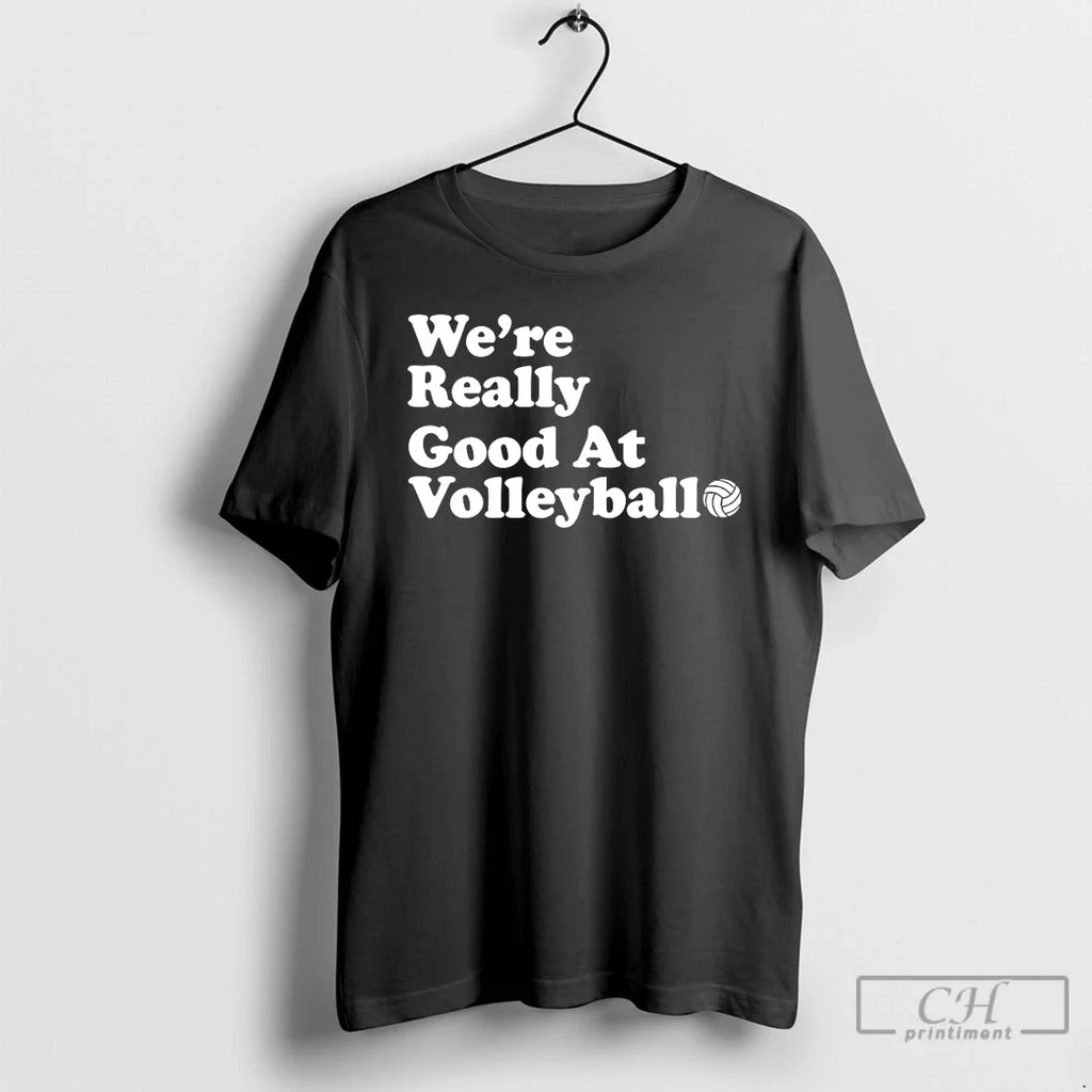 Classic Were Really Good Volleyball T-Shirts, Hoodie, Sweatshirt