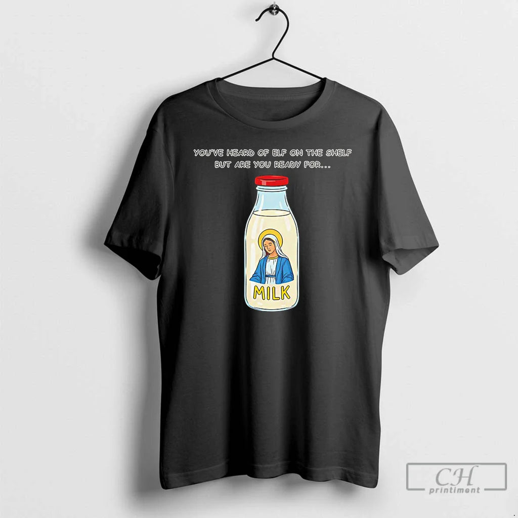 Classic Youve Heard Elf Shelf But Are You Ready Mary T-Shirts, Hoodie, Sweatshirt