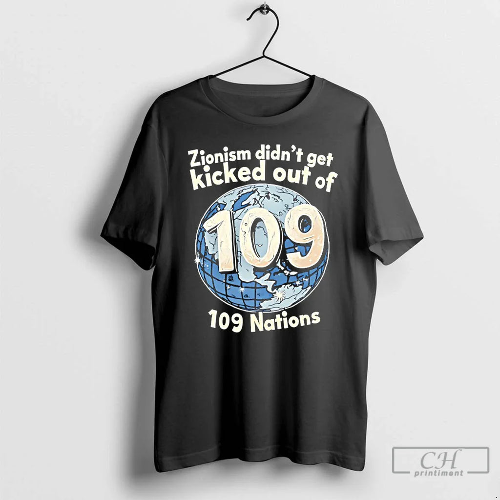 Classic Zionism Didnt Get Kicked Out 109 Nations T-Shirts, Hoodie, Sweatshirt