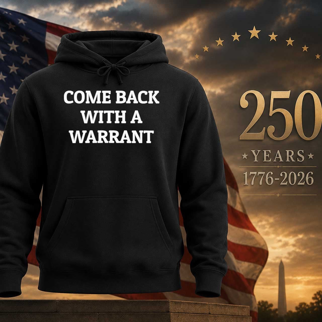 Come Back With A Warrant Shirt
