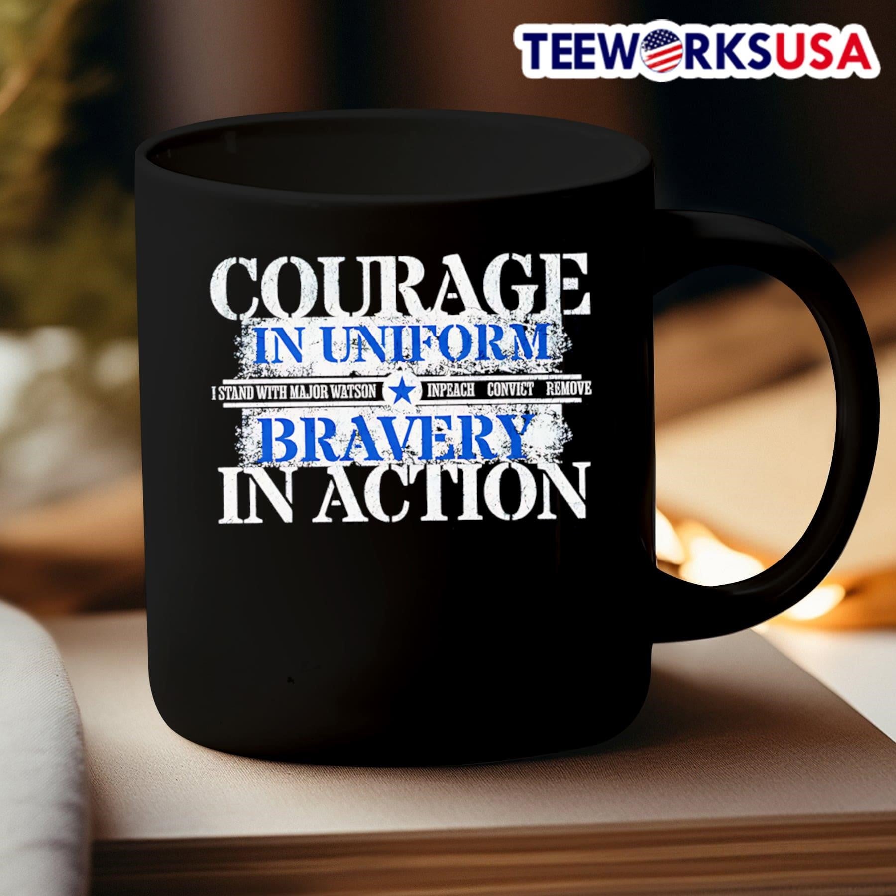 Courage In Uniform I Stand With Major Watson Inpeach Convict Remove Bravery In Action Shirt