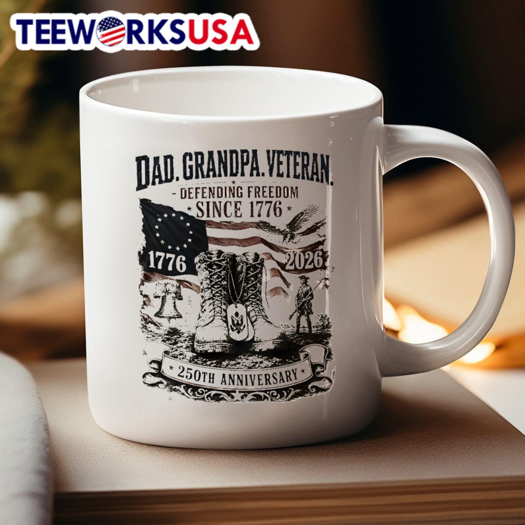 Dad Grandpa Veteran Defending Freedom Since 1776 1776 2026 250Th Anniversary Shirt