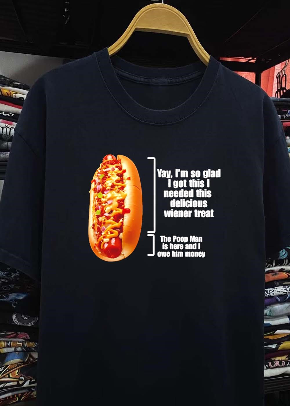Delicious Wiener Treat and the Poop Man Owe Him Money T-Shirt