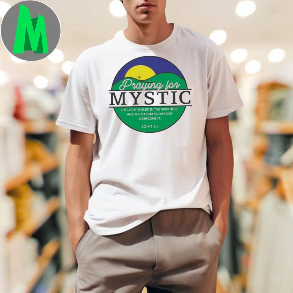 Design Praying for Mystic John 1 5 Bible Verse Christian T-Shirt