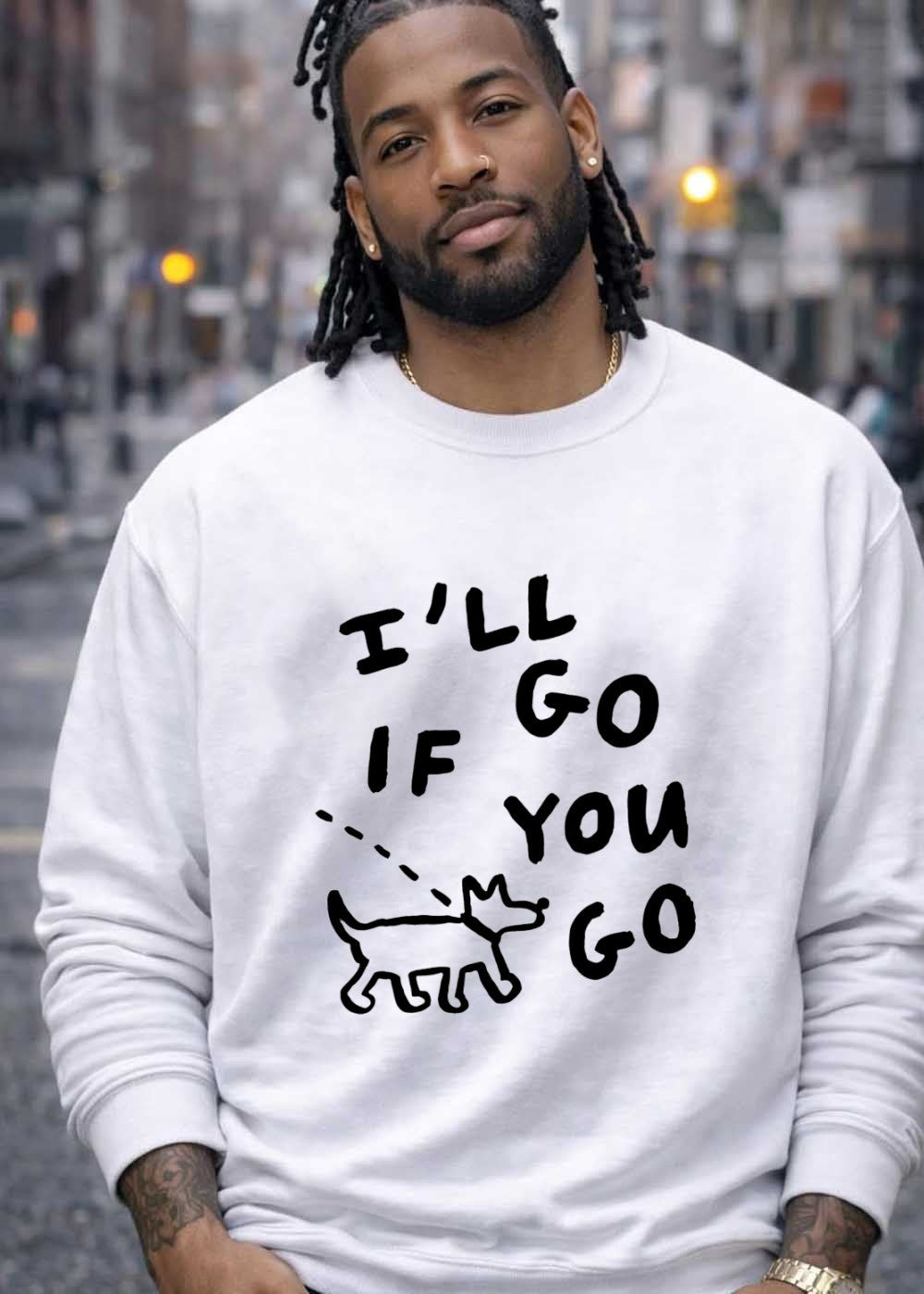 Dog Companion I’ll Go If You Go T-Shirt