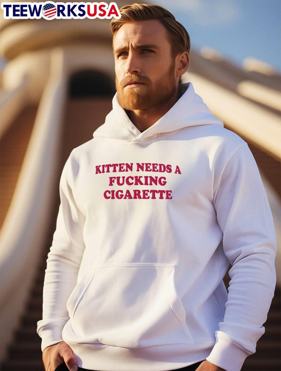Embroidered Novelty Apparel Kitten Needs a Fucking Cigarette T-Shirt