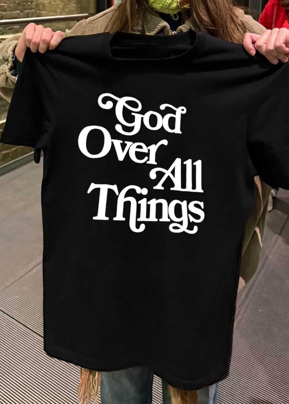 Faithful Apparel God over all Things T-Shirt