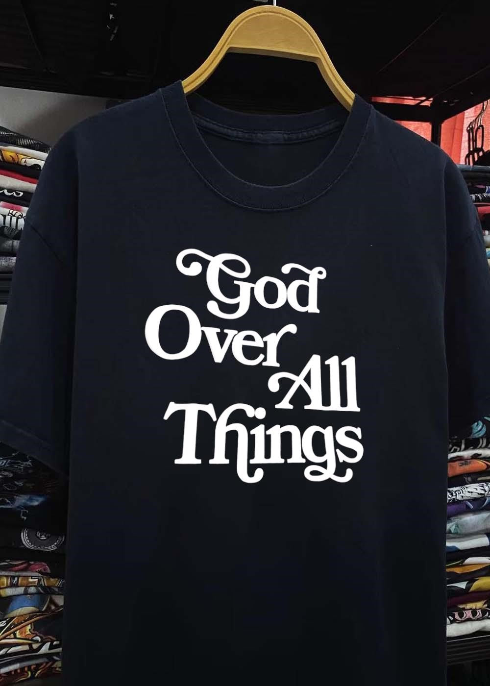 Faithful Apparel God over all Things T-Shirt