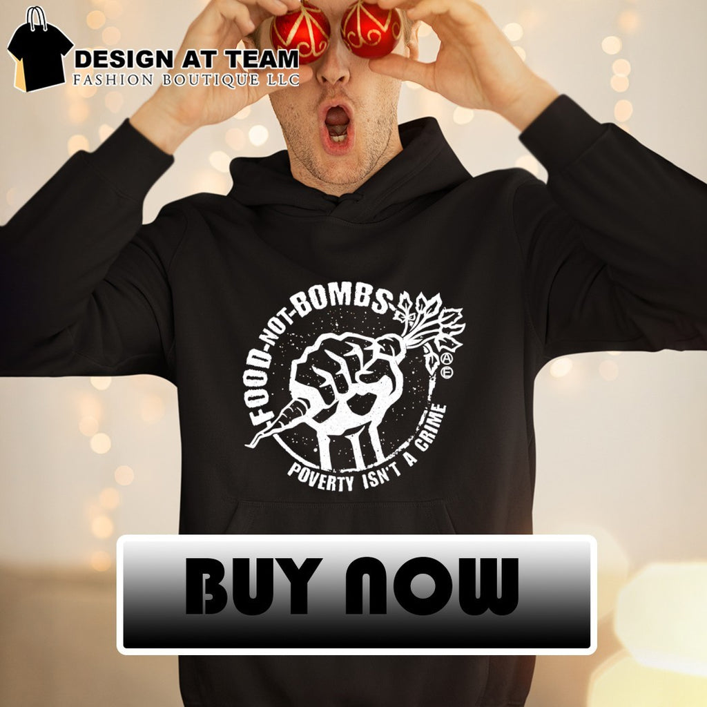 Food not bombs poverty isn’t a crime shirt