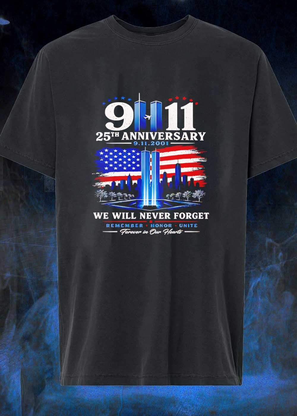 Forever in Our Hearts 9 11 25th Anniversary We Will Never Forget T-Shirt