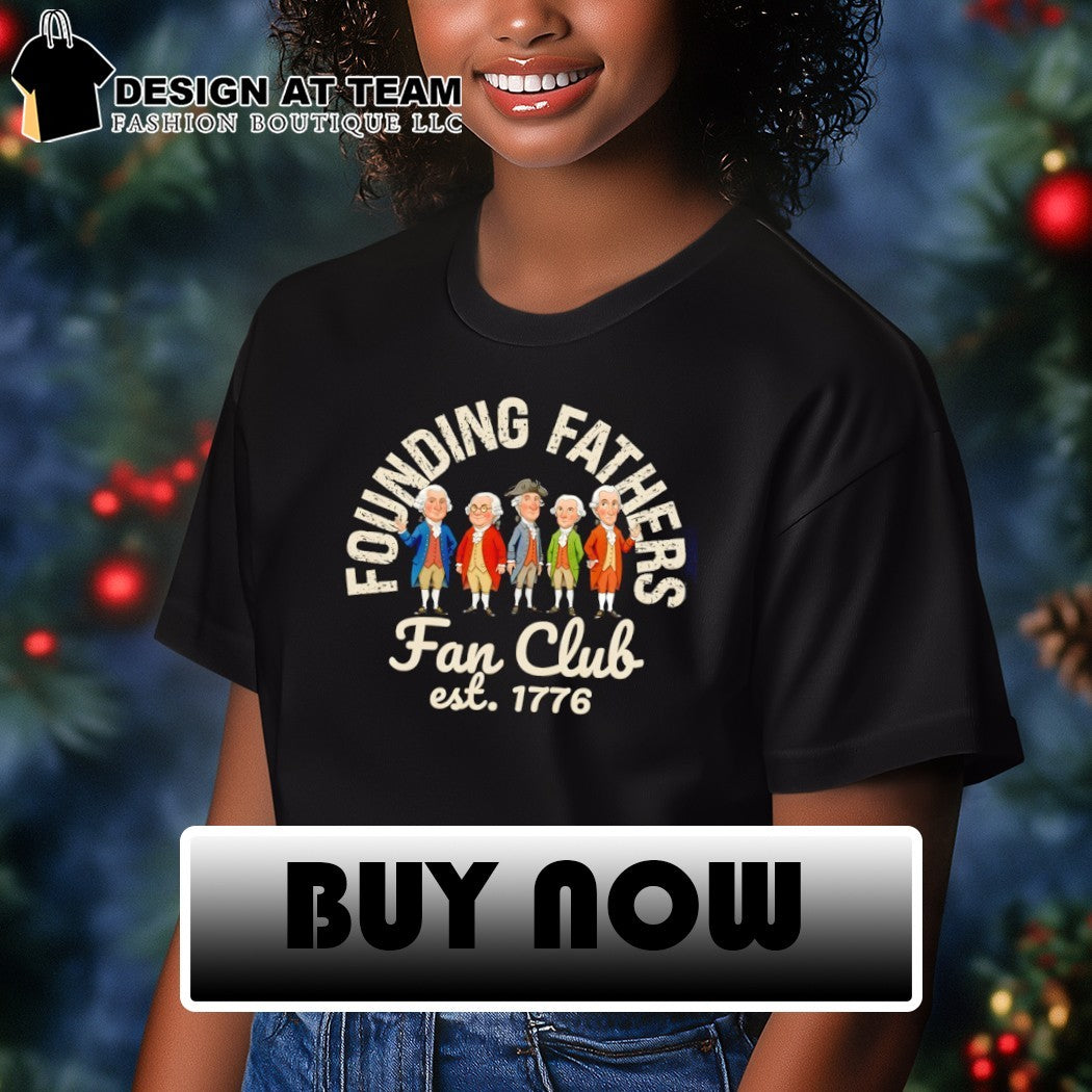 Founding Fathers Fan Club Patriotic USA Est 1776 shirt
