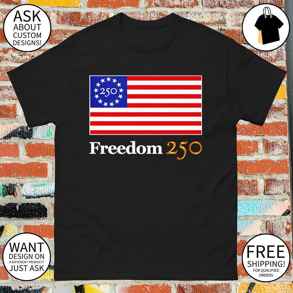Freedom 250th Years American flag 4th of July 2026 shirt