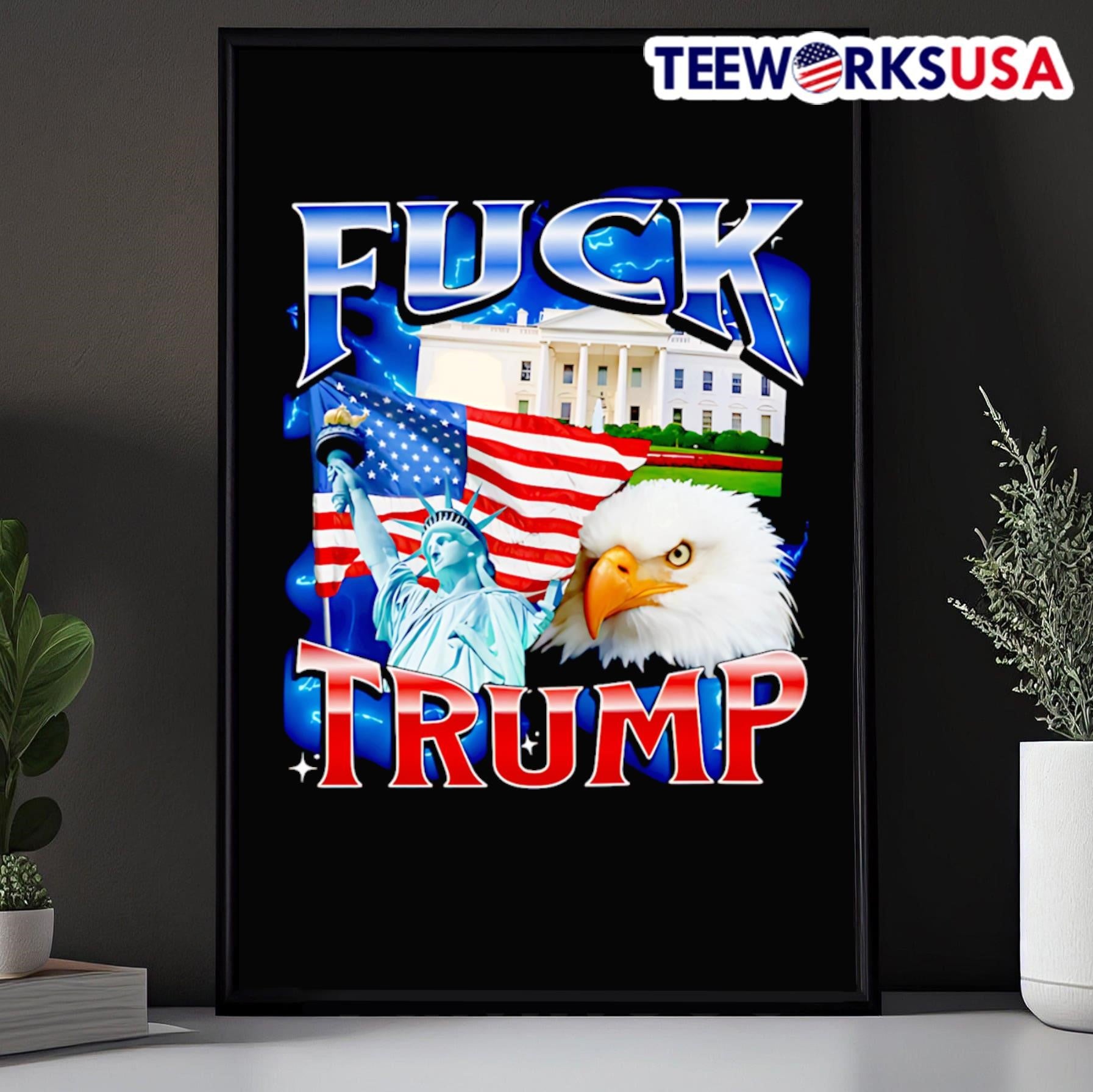 Fuck Trump With Statue Of Liberty And Bald Eagle USA Shirt