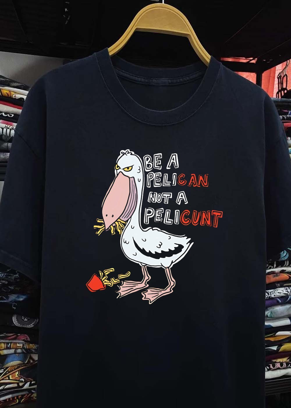 Funny Bird Eating Fries Graphic Be a Pelican Not a Pelicunt T-Shirt