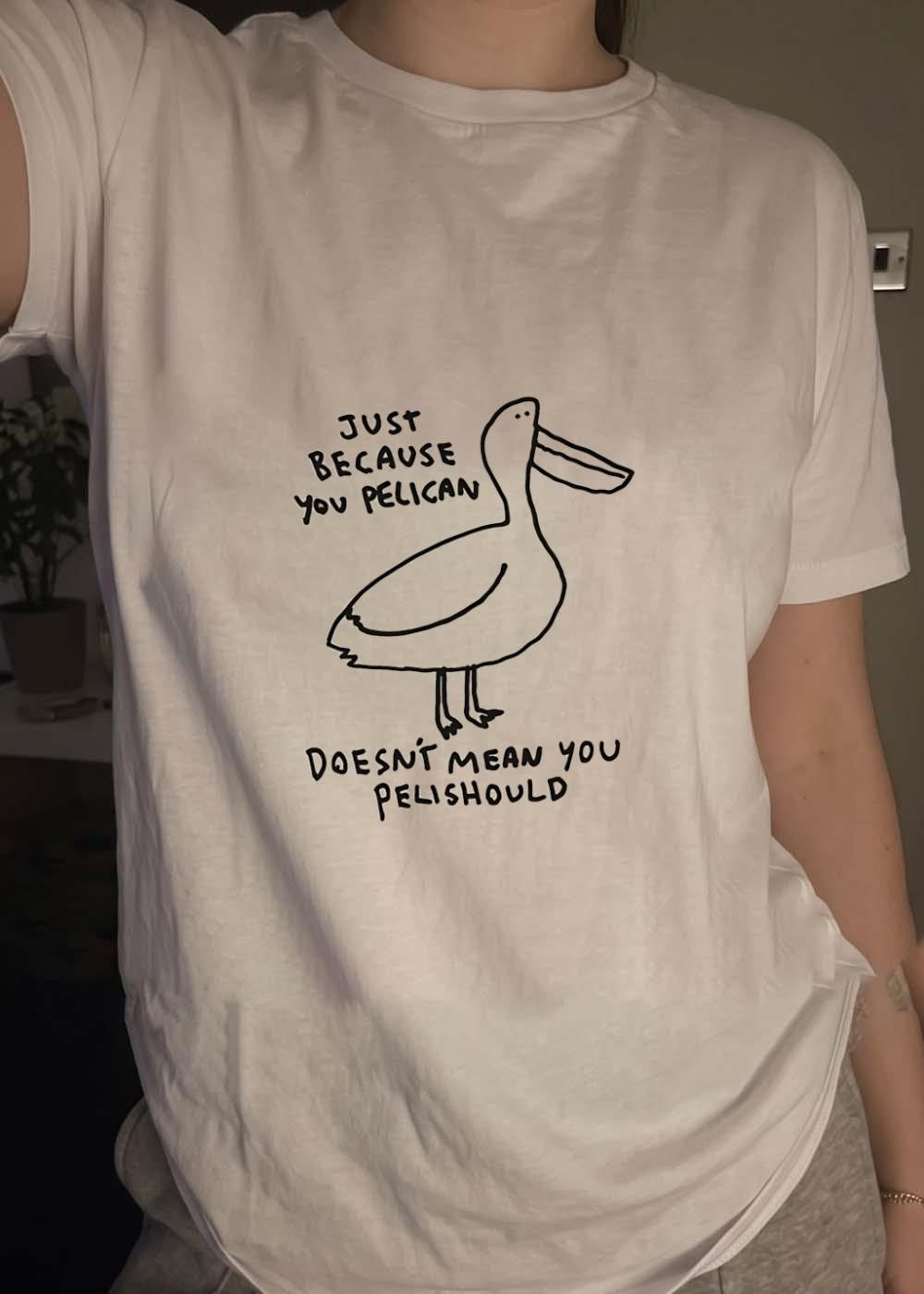 Funny Bird Humor Just Because You Can Does Not Mean You Should T-Shirt