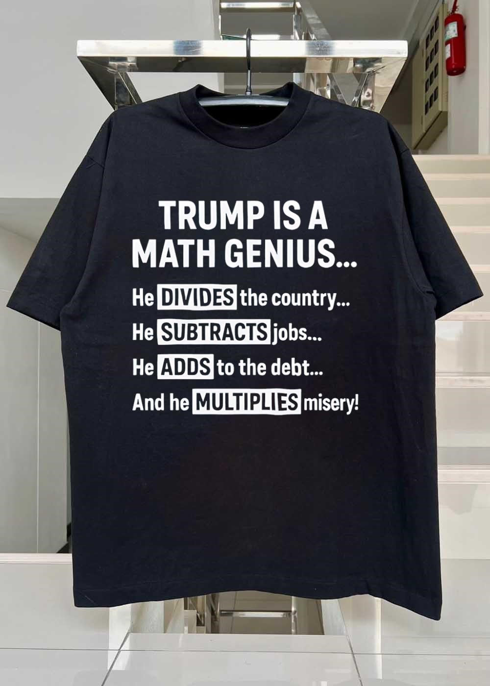 Funny Political Math Genius Divides Country Subtracts Jobs Adds Debt Multiplies Misery T-Shirt