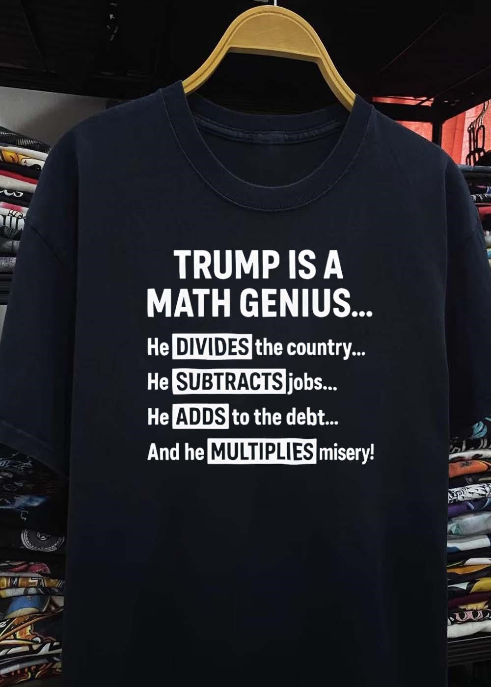 Funny Political Math Genius Divides Country Subtracts Jobs Adds Debt Multiplies Misery T-Shirt